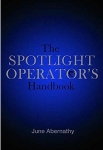 The Spotlight Operator's Handbook by June Abernathy